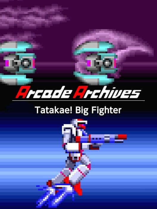 Обложка Arcade Archives: Tatakae! Big Fighter