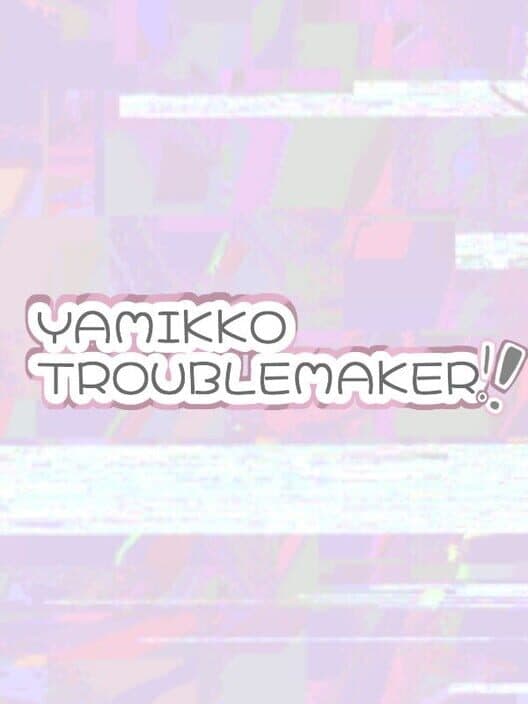 Обложка Yamikko Troublemaker