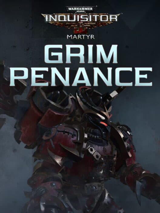 Обложка Warhammer 40,000: Inquisitor - Martyr: Grim Penance