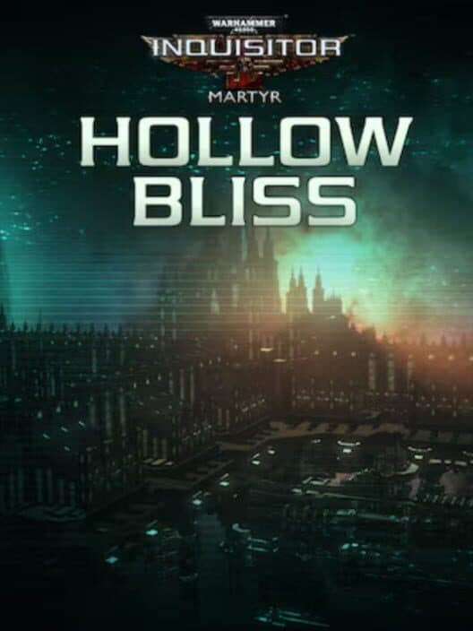 Обложка Warhammer 40,000: Inquisitor - Martyr: Hollow Bliss