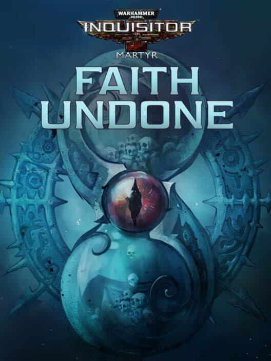 Обложка Warhammer 40,000: Inquisitor - Martyr: Faith Undone