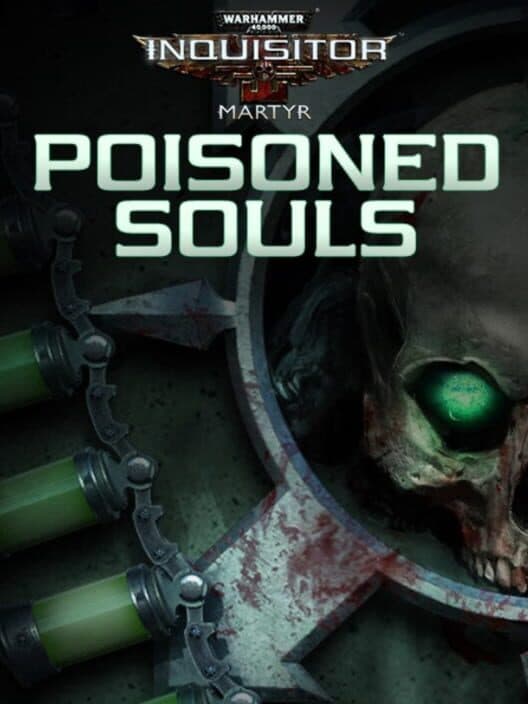 Обложка Warhammer 40,000: Inquisitor - Martyr: Poisoned Souls