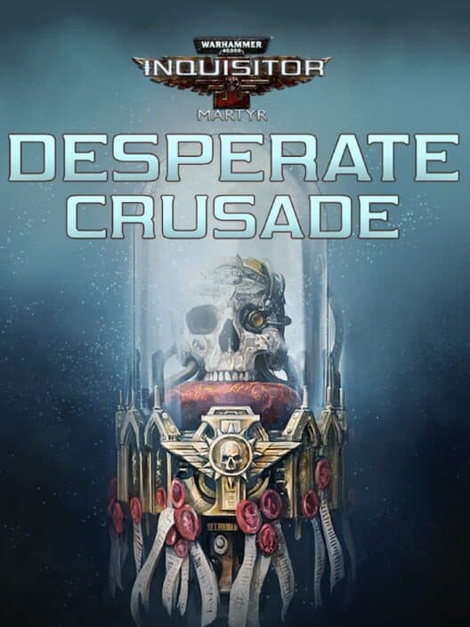 Обложка Warhammer 40,000: Inquisitor - Martyr: Desperate Crusade