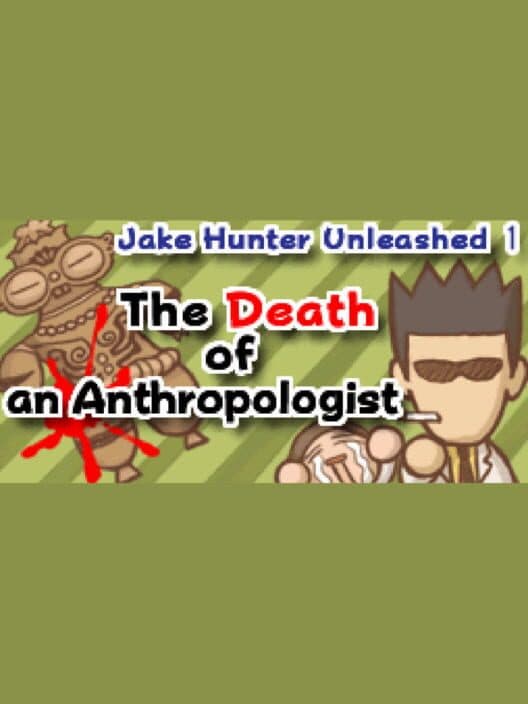 Обложка Jake Hunter Unleashed 1: The Death of an Anthropologist