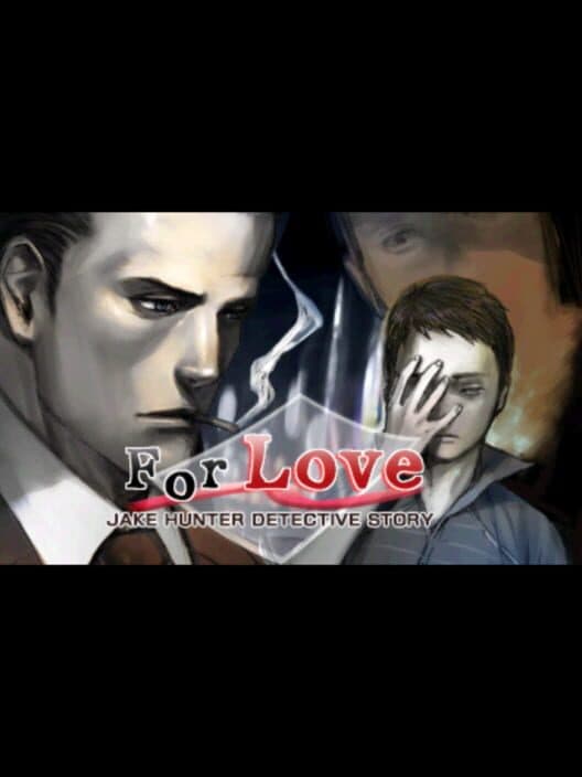 Обложка Jake Hunter Detective Story: For Love