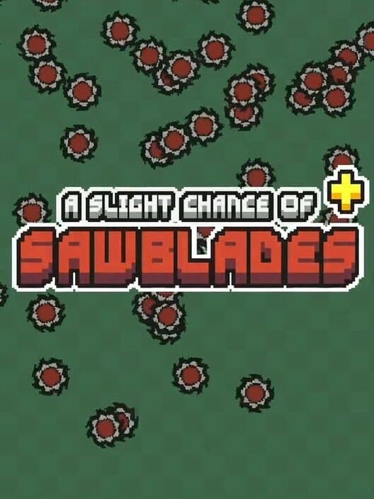 Обложка A Slight Chance of Sawblades+