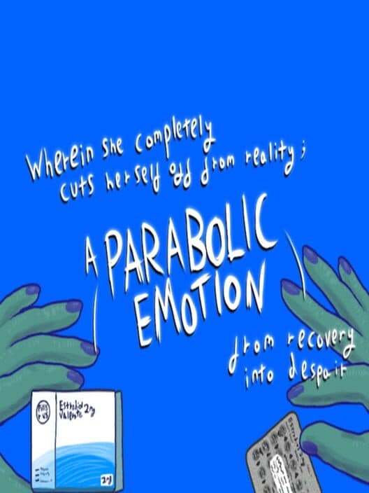 Обложка Wherein She Completely Cuts Herself From Reality: A Parabolic Emotion from recovery into despair