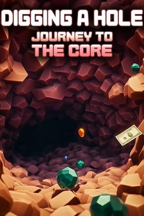 Обложка Digging A Hole: Journey to the Core