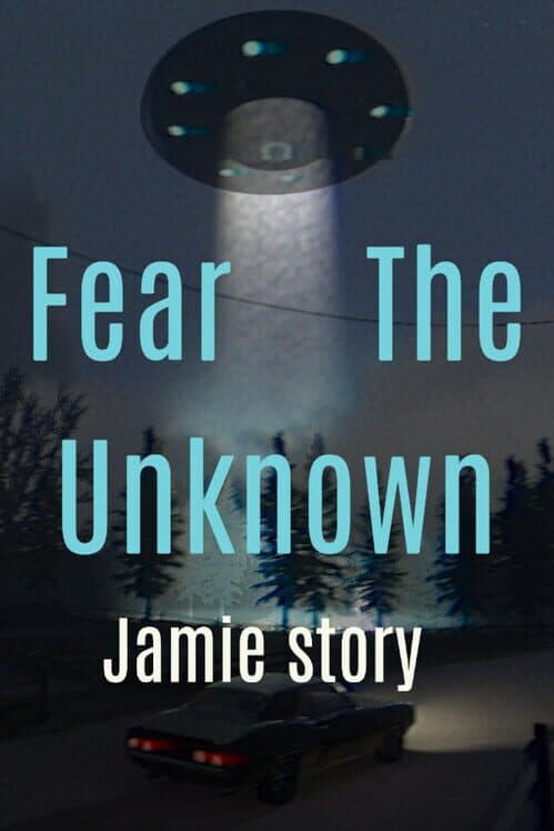 Обложка Fear the Unknown: Jamie Story