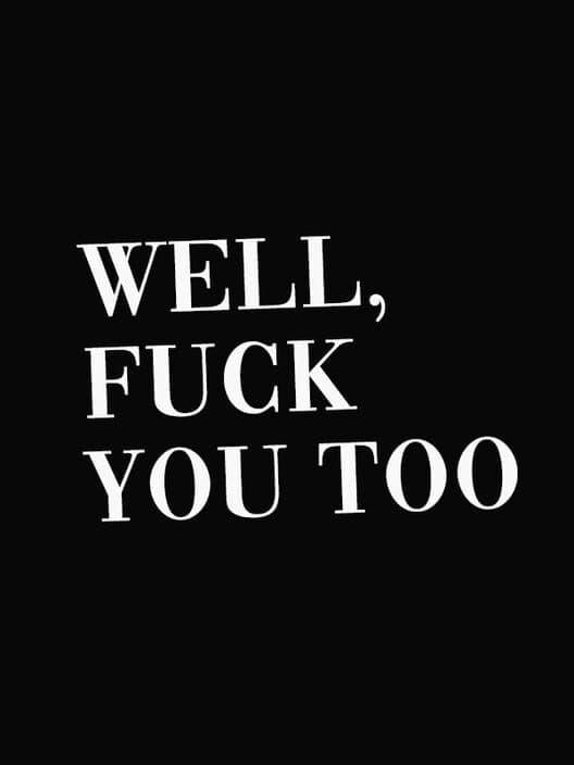 Обложка Well, Fuck You Too