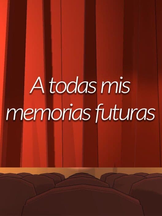 Обложка A todas mis memorias futuras