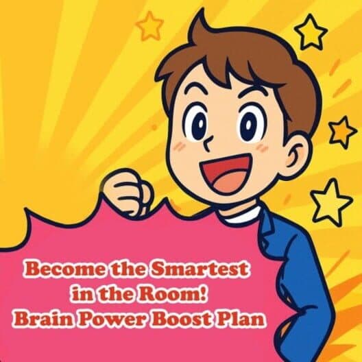 Обложка Become the Smartest in the Room! Brain Power Boost Plan