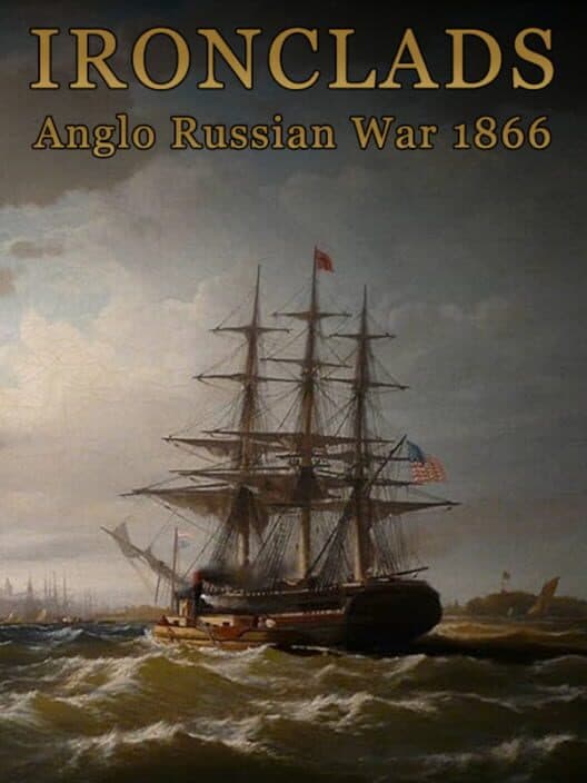 Обложка Ironclads: Anglo Russian War 1866