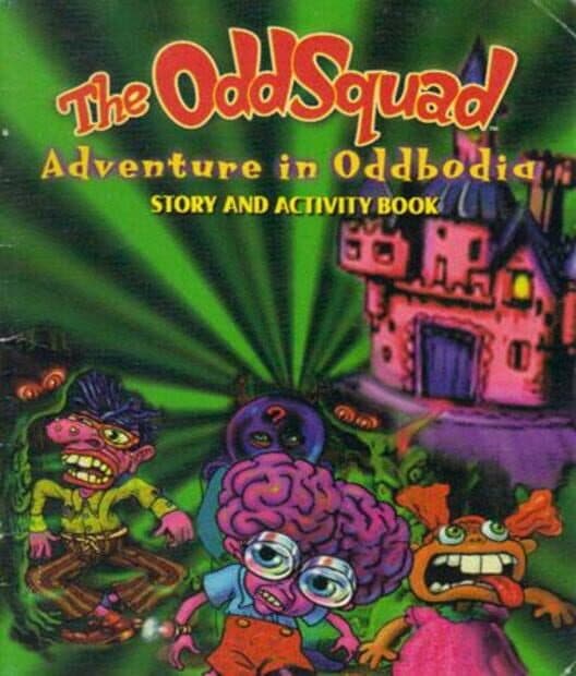 Обложка The Odd Squad Adventure in Oddbodia