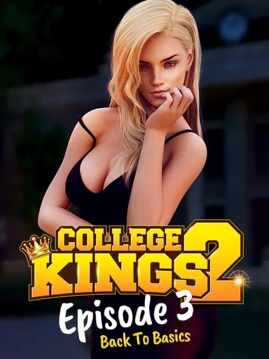 Обложка College Kings 2: Episode 3 "Back To Basics"