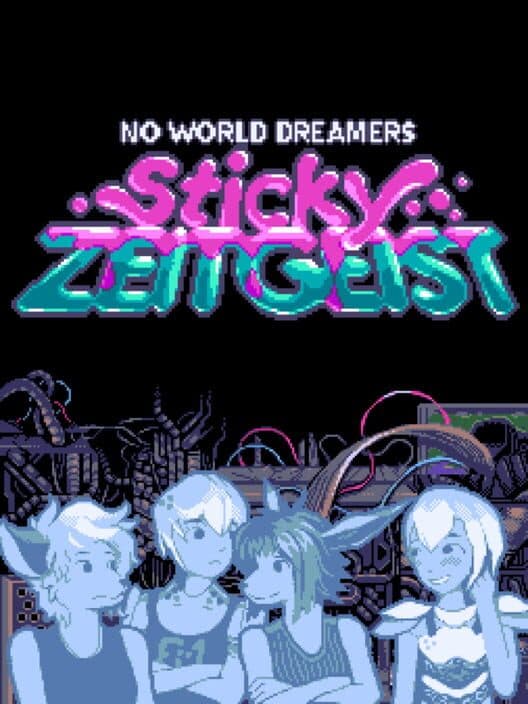 Обложка No World Dreamers: Sticky Zeitgeist