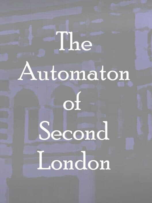 Обложка The Automaton of Second London