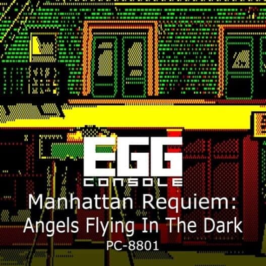 Обложка Eggconsole Manhattan Requiem: Angels Flying In The Dark PC-8801