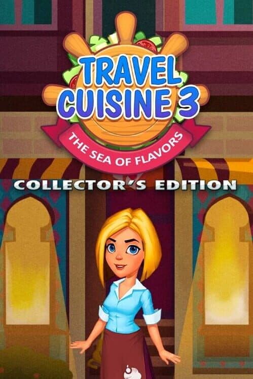 Обложка Travel Cuisine 3: The Sea of Flavours - Collector's Edition