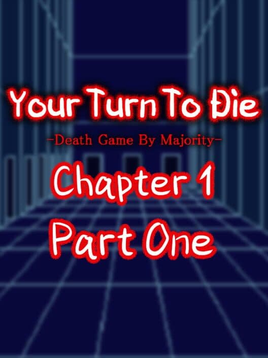 Обложка Your Turn To Die: Chapter 1, Part One