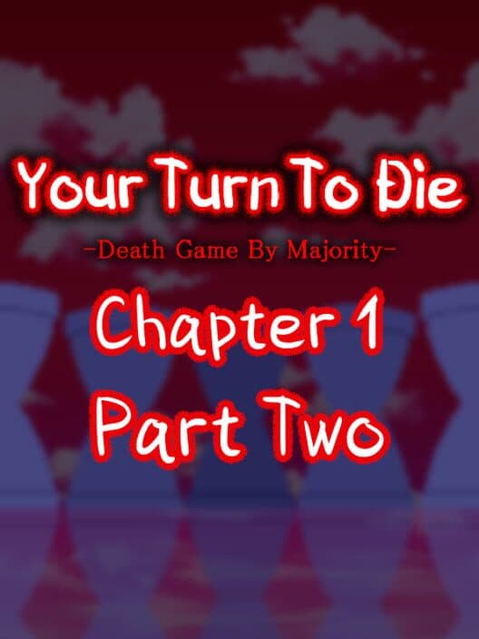 Обложка Your Turn To Die: Chapter 1, Part Two