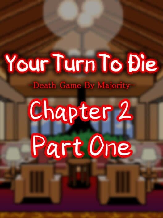 Обложка Your Turn To Die: Chapter 2, Part One