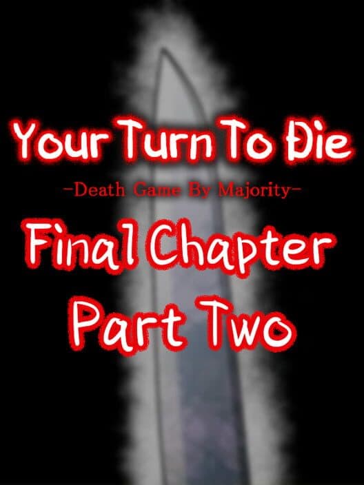 Обложка Your Turn To Die: Final Chapter, Part Two