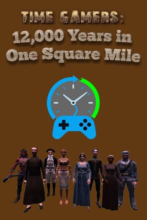 Обложка Time Gamers: 12000 Years in One Square Mile