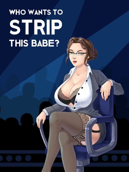Обложка Who wants to strip this babe?: Hentai Teacher