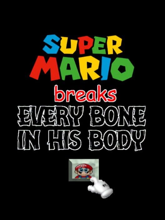 Обложка Mario Breaks Every Bone in His Body