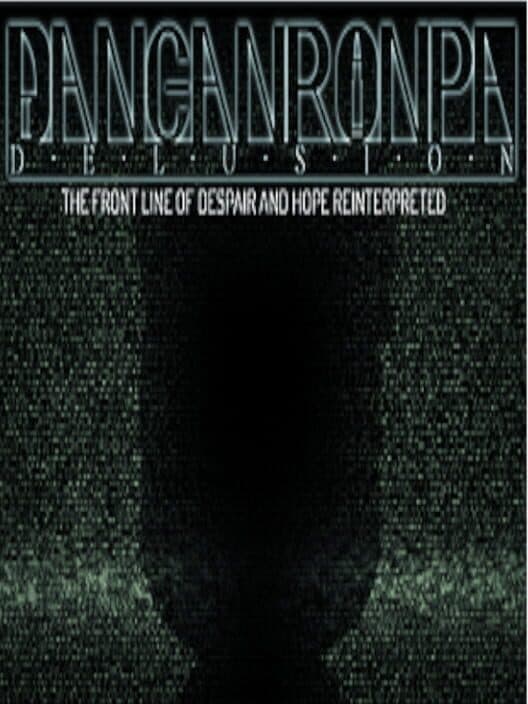 Обложка Danganronpa Delusion: The Front Line of Despair and Hope Reinterpreted