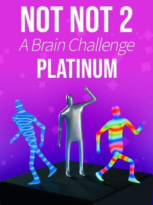 Обложка Not Not 2: A Brain Challenge - Platinum DLC
