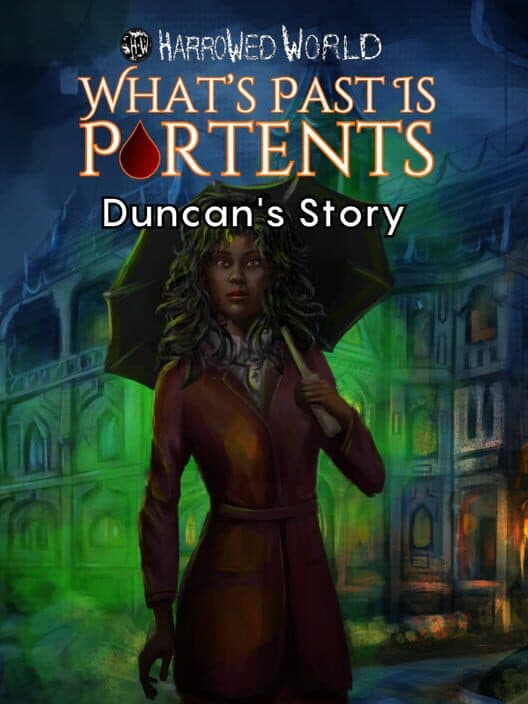Обложка Harrowed World: What's Past Is Portents - Duncan's Story