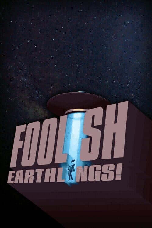 Обложка Foolish Earthlings!