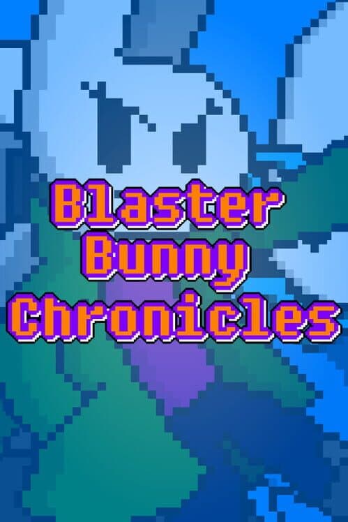 Обложка Blaster Bunny Chronicles