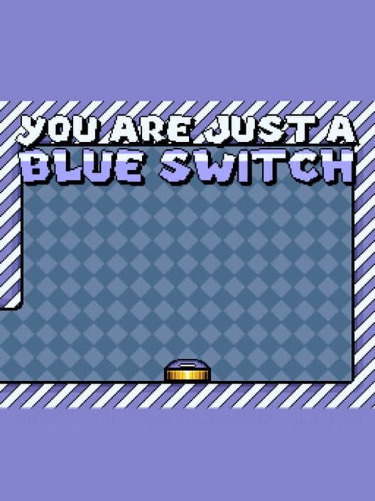 Обложка You Are Just a Blue Switch