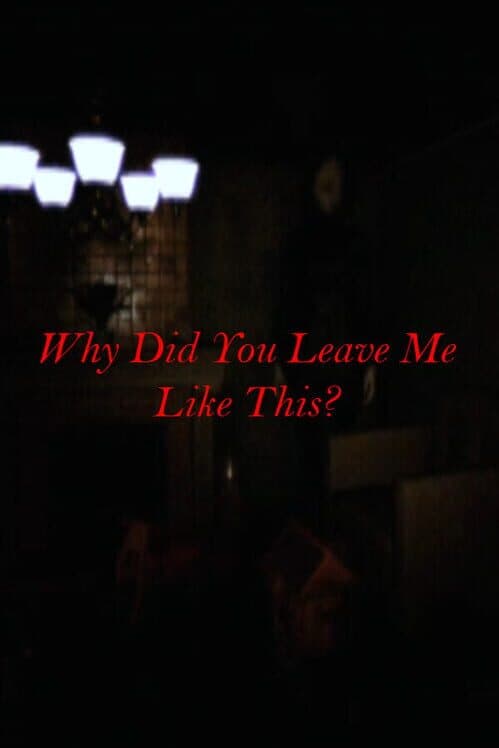 Обложка Why Did You Leave Me Like This?