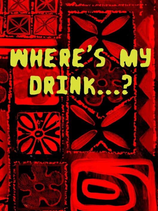 Обложка Where's My Drink...?