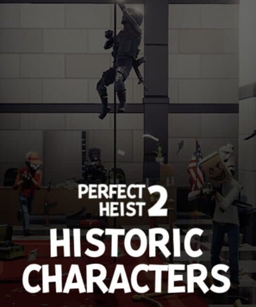 Обложка Perfect Heist 2: Historic Characters DLC