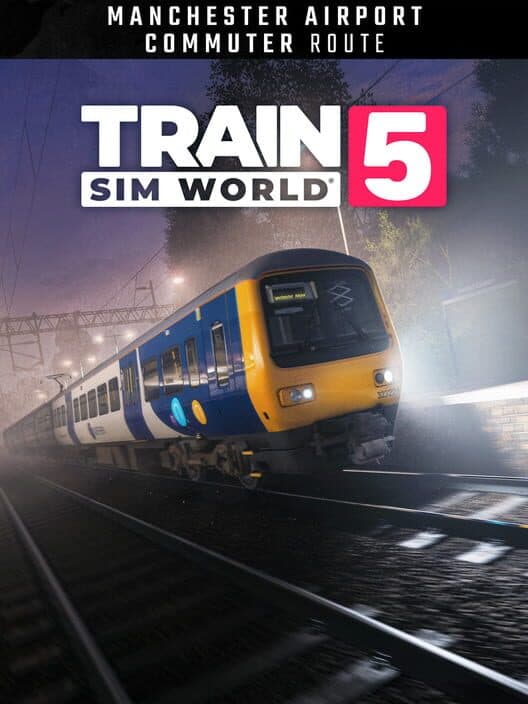 Обложка Train Sim World 5: Manchester Airport Commuter: Manchester - Alderley Edge