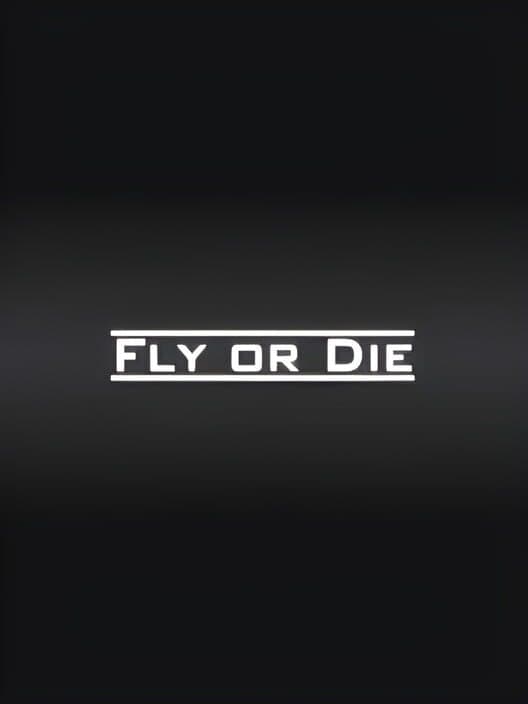Обложка Fly Or Die