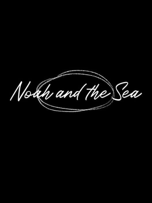 Обложка Noah and the Sea