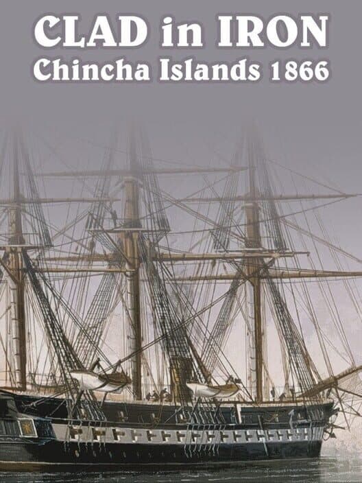 Обложка Clad in Iron Chincha Islands 1866