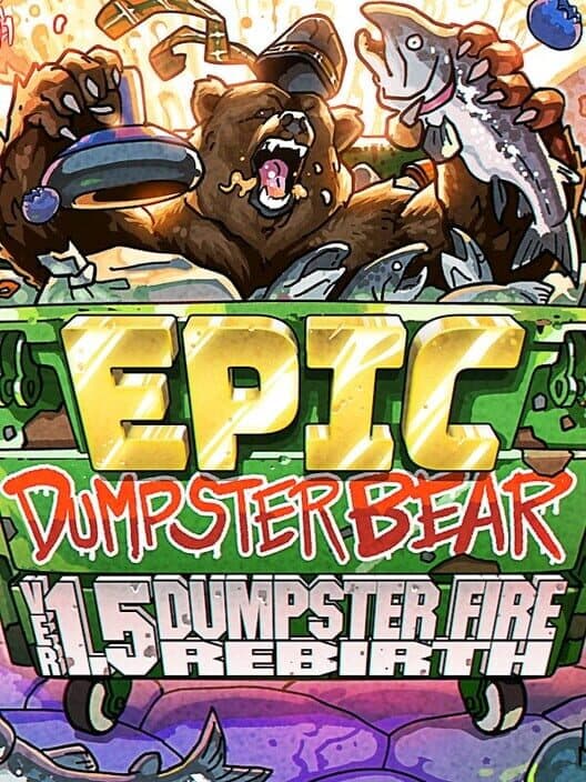 Обложка Epic Dumpster Bear 1.5 DX: Dumpster Fire Rebirth