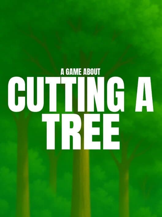 Обложка A Game About Cutting A Tree