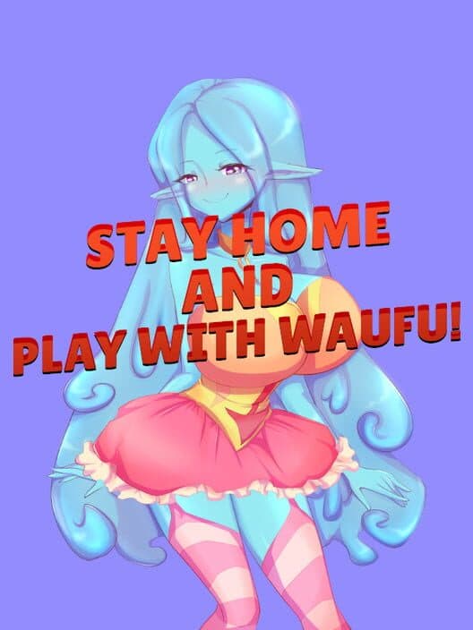 Обложка Stay Home and Play With Waifu!