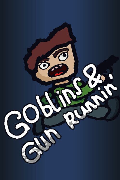 Обложка Goblins & Gun Runnin’