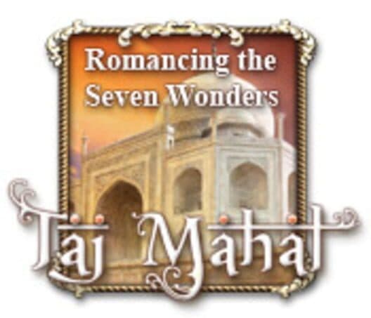 Обложка Romancing the Seven Wonders: Taj Mahal