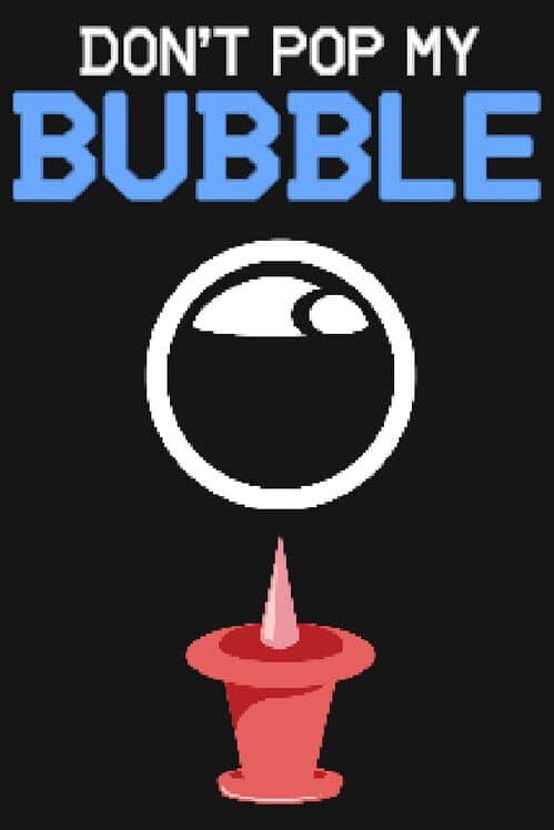 Обложка Don't Pop My Bubble