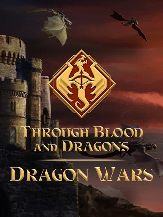 Обложка Through Blood and Dragons: Dragon Wars
